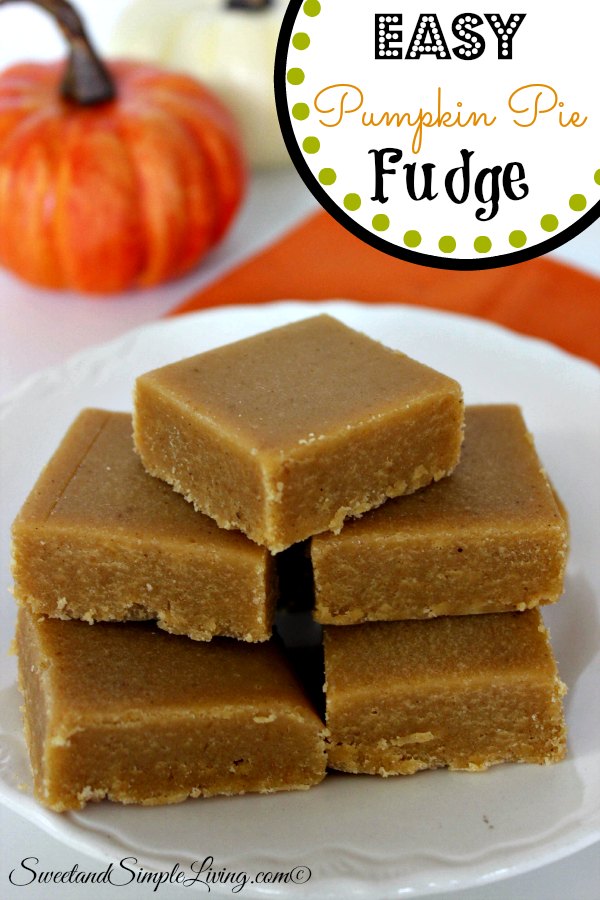 Easy Pumpkin Pie Fudge - Sweet and Simple Living